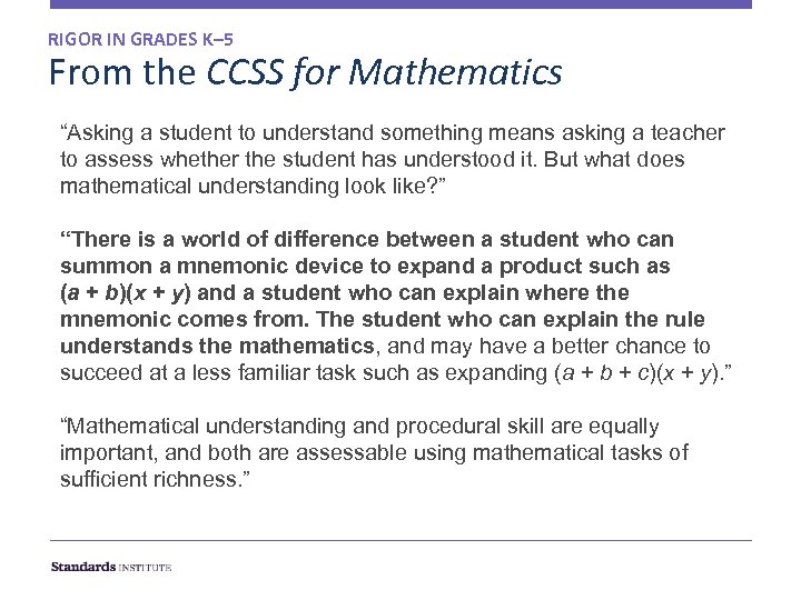 RIGOR IN GRADES K– 5 From the CCSS for Mathematics “Asking a student to