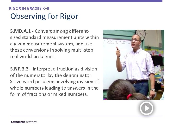 RIGOR IN GRADES K– 5 Observing for Rigor 5. MD. A. 1 - Convert