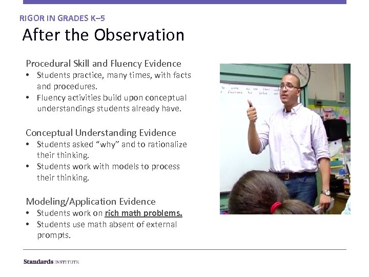 RIGOR IN GRADES K– 5 After the Observation Procedural Skill and Fluency Evidence •