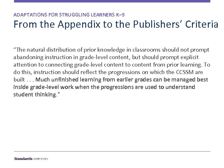 ADAPTATIONS FOR STRUGGLING LEARNERS K– 5 From the Appendix to the Publishers’ Criteria “The