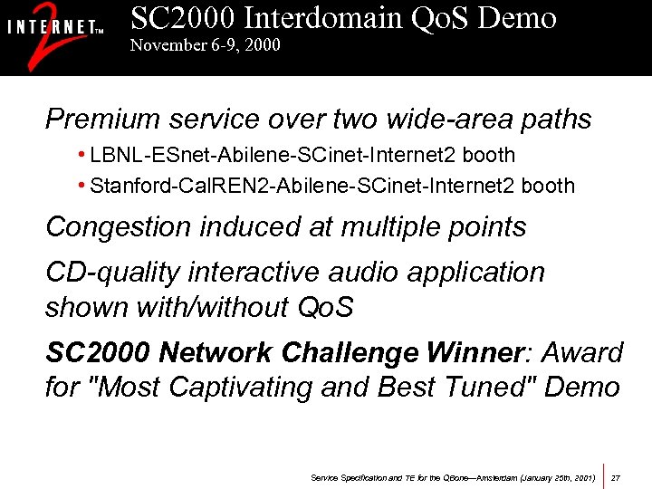 SC 2000 Interdomain Qo. S Demo November 6 -9, 2000 Premium service over two