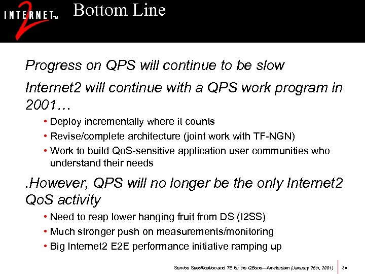 Bottom Line Progress on QPS will continue to be slow Internet 2 will continue