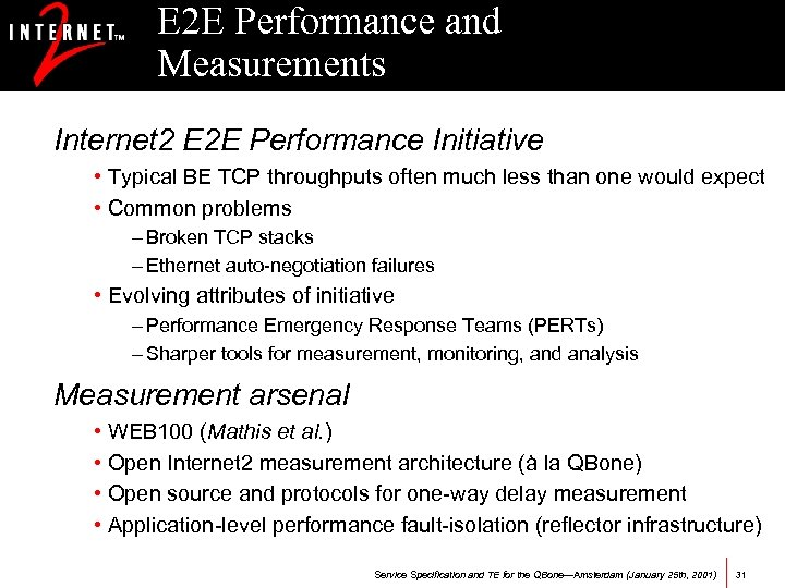 E 2 E Performance and Measurements Internet 2 E 2 E Performance Initiative •