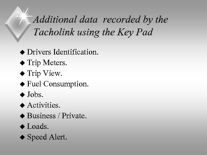 Additional data recorded by the Tacholink using the Key Pad u Drivers Identification. u