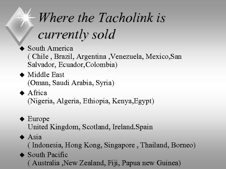 Where the Tacholink is currently sold u u u South America ( Chile ,
