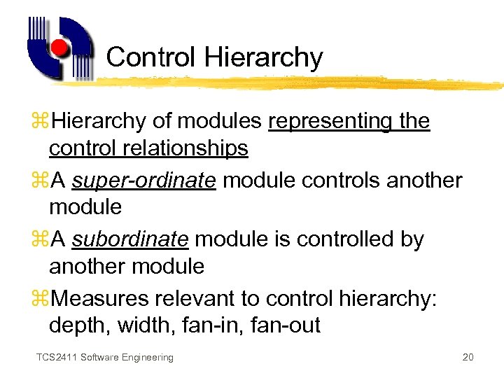 Control Hierarchy z. Hierarchy of modules representing the control relationships z. A super-ordinate module