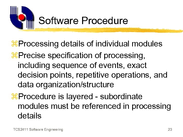 Software Procedure z. Processing details of individual modules z. Precise specification of processing, including