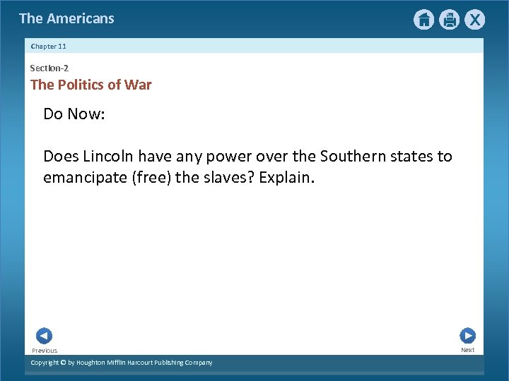 The Americans Chapter 11 Section-2 The Politics of War Do Now: Does Lincoln have