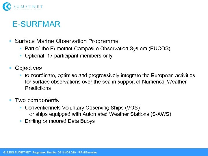 E-SURFMAR Surface Marine Observation Programme Part of the Eumetnet Composite Observation System (EUCOS) Optional: