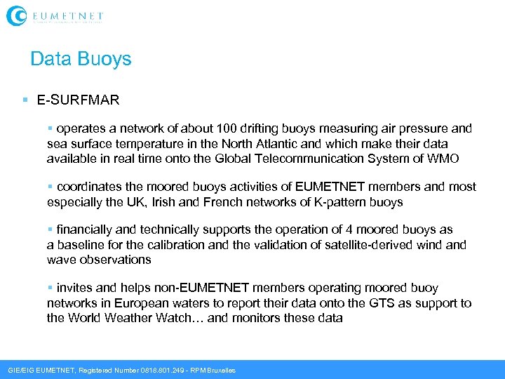 Data Buoys E-SURFMAR operates a network of about 100 drifting buoys measuring air pressure