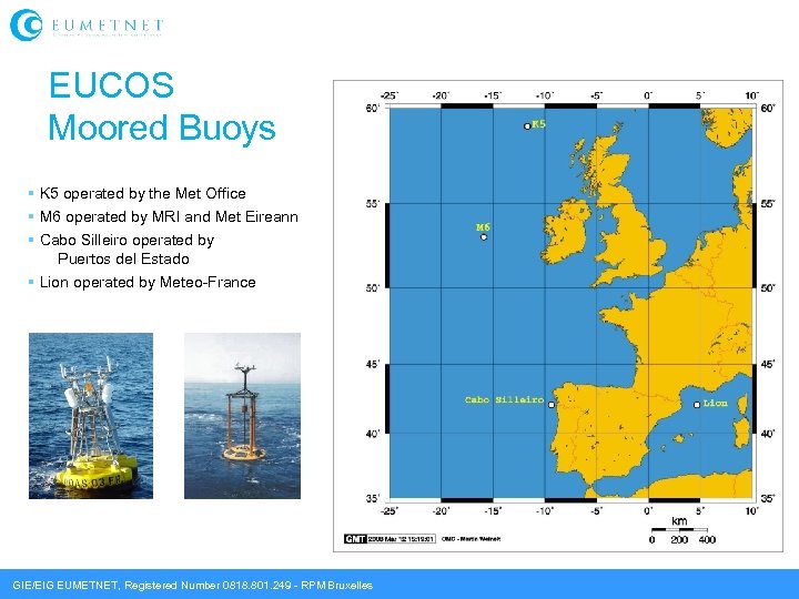 EUCOS Moored Buoys K 5 operated by the Met Office M 6 operated by