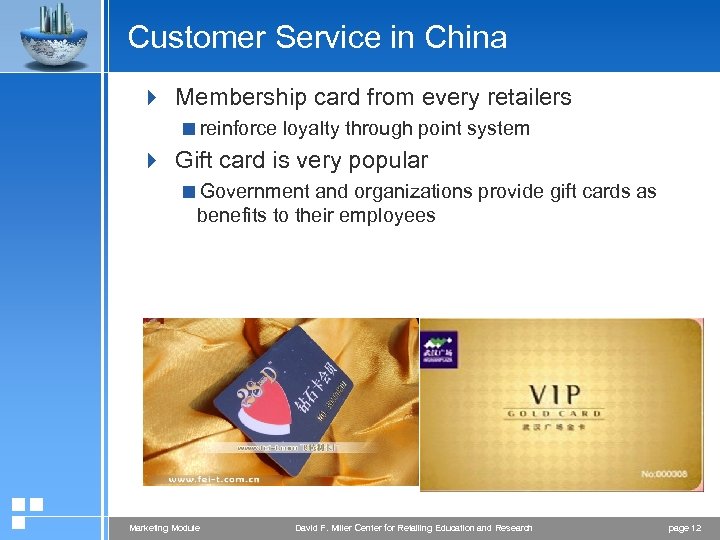 Customer Service in China 4 Membership card from every retailers <reinforce loyalty through point