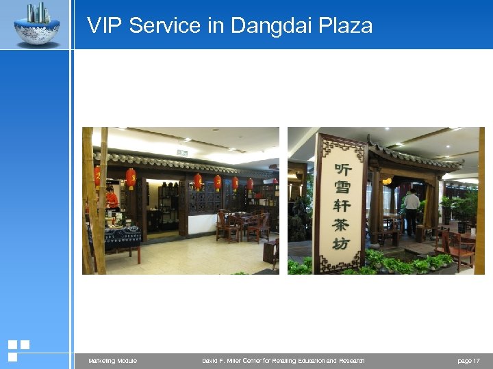 VIP Service in Dangdai Plaza Marketing Module David F. Miller Center for Retailing Education