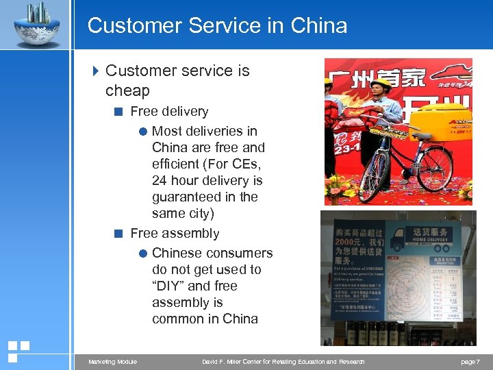Customer Service in China 4 Customer service is cheap < Free delivery = Most