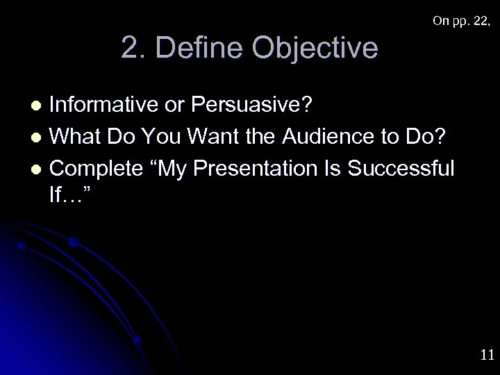On pp. 22, 2. Define Objective Informative or Persuasive? l What Do You Want