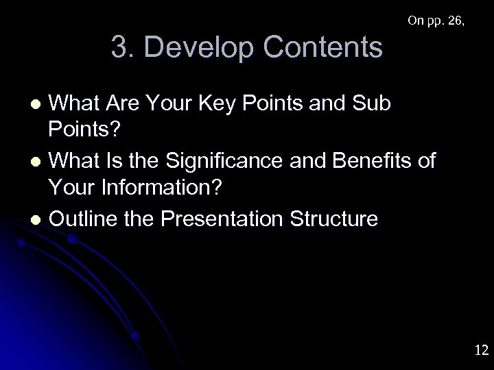 On pp. 26, 3. Develop Contents What Are Your Key Points and Sub Points?