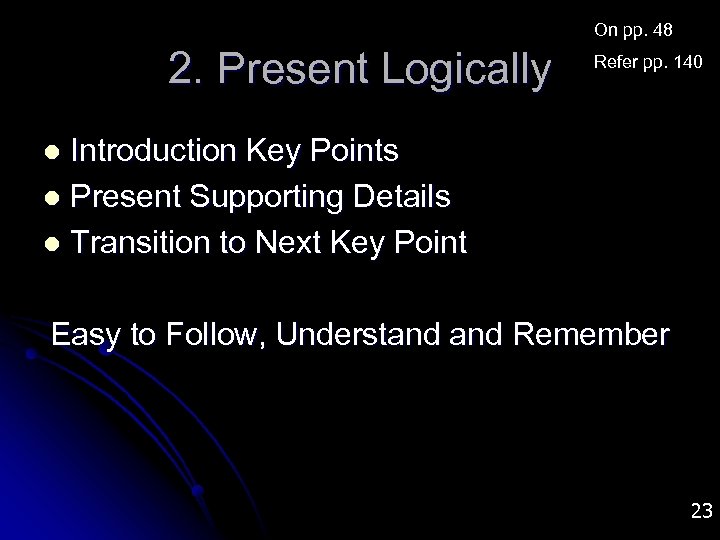 On pp. 48 2. Present Logically Refer pp. 140 Introduction Key Points l Present