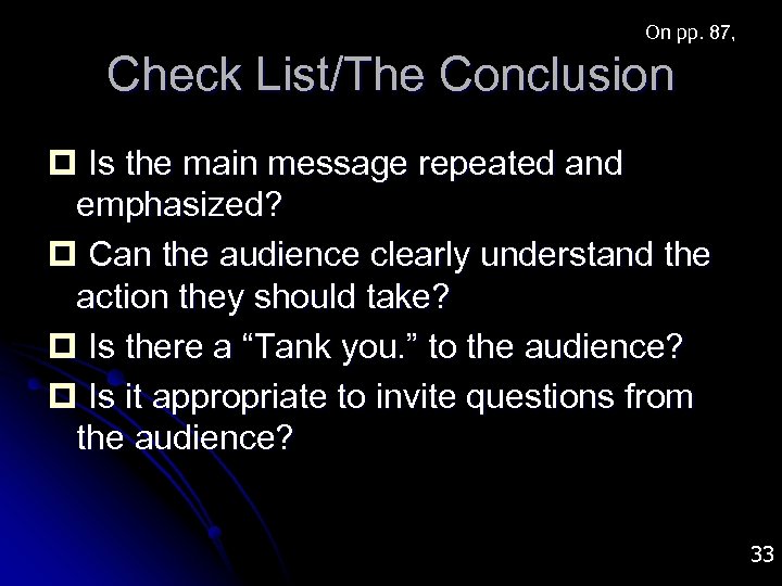 On pp. 87, Check List/The Conclusion p Is the main message repeated and emphasized?