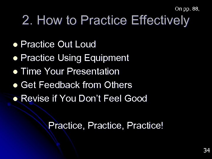 On pp. 88, 2. How to Practice Effectively Practice Out Loud l Practice Using