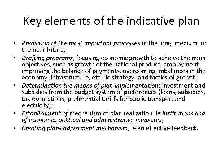 Key elements of the indicative plan • Prediction of the most important processes in