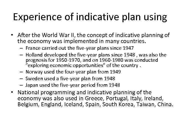 Experience of indicative plan using • After the World War II, the concept of