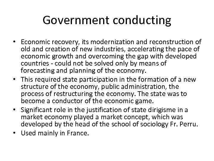 Government conducting • Economic recovery, its modernization and reconstruction of old and creation of