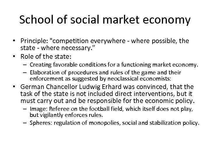 School of social market economy • Principle: 