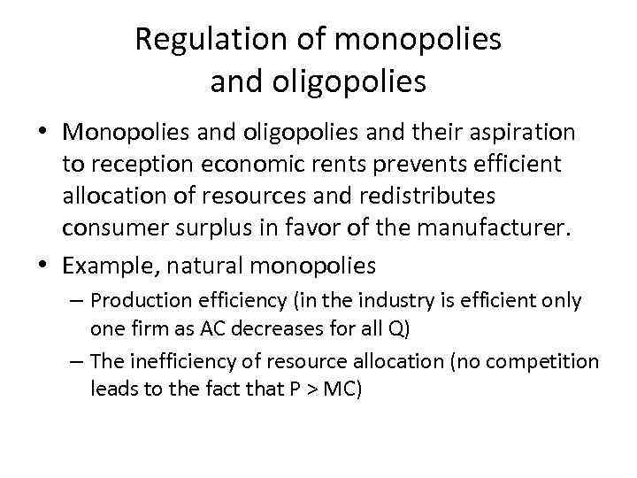 Regulation of monopolies and oligopolies • Monopolies and oligopolies and their aspiration to reception