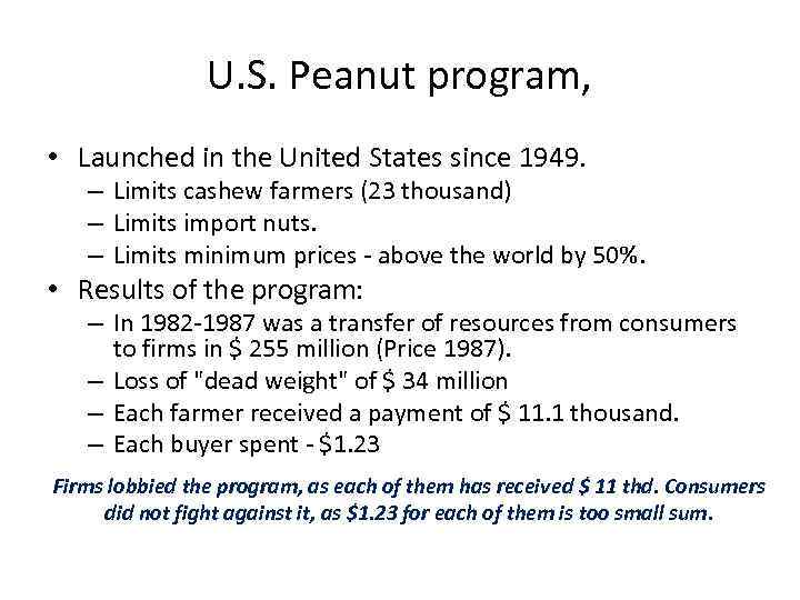 U. S. Peanut program, • Launched in the United States since 1949. – Limits