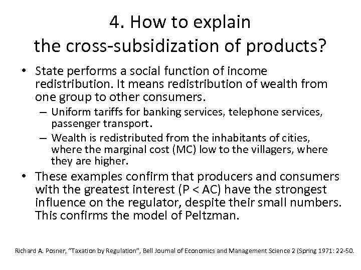 4. How to explain the cross-subsidization of products? • State performs a social function