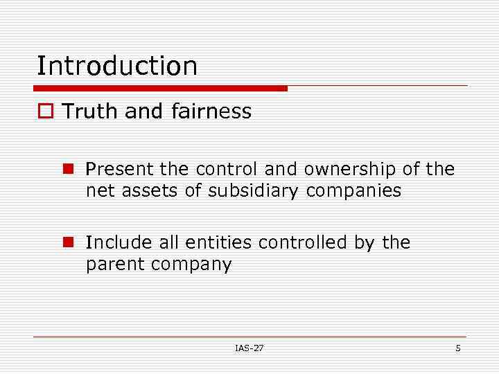 Introduction o Truth and fairness n Present the control and ownership of the net