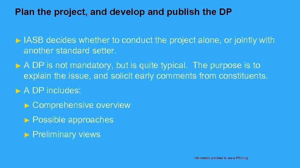 Plan the project, and develop and publish the DP ► IASB decides whether to