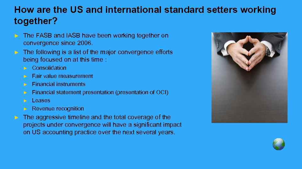 How are the US and international standard setters working together? ► ► The FASB