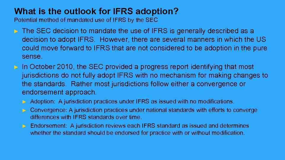 What is the outlook for IFRS adoption? Potential method of mandated use of IFRS