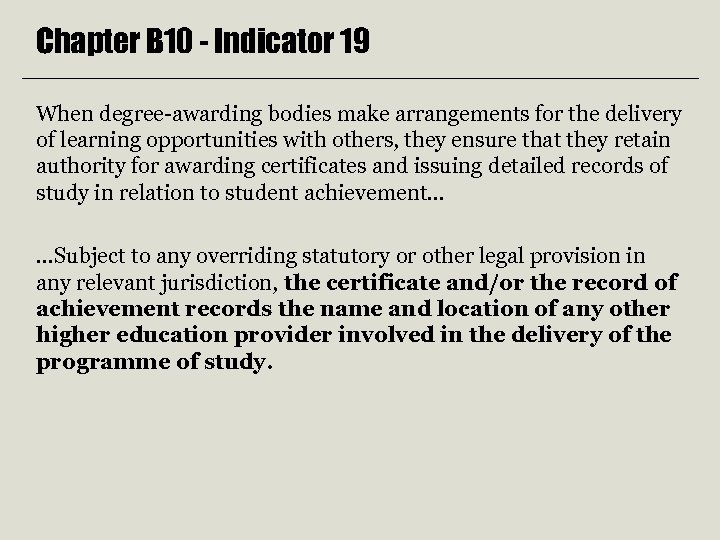 Chapter B 10 - Indicator 19 When degree-awarding bodies make arrangements for the delivery