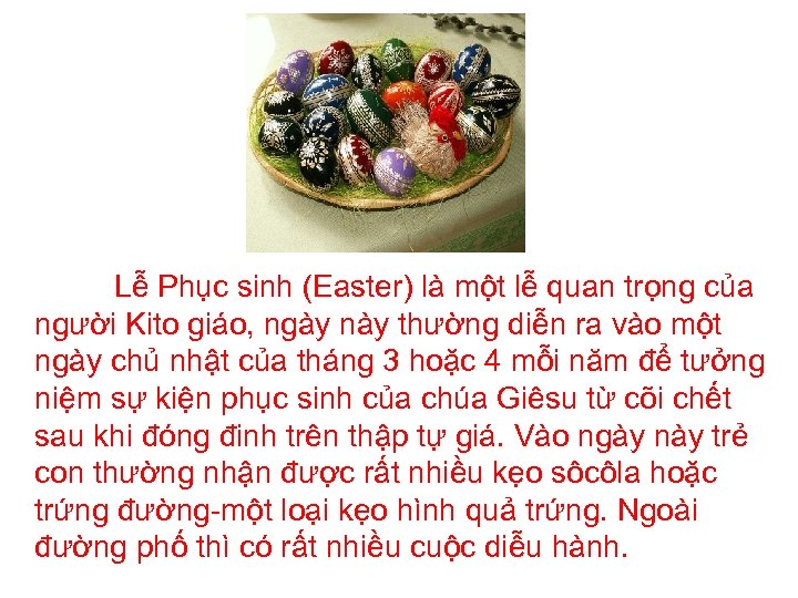 Lễ Phục sinh (Easter) là một lễ quan trọng của người Kito giáo, ngày