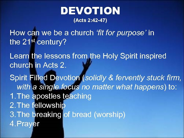 DEVOTION (Acts 2: 42 -47) How can we be a church ‘fit for purpose’
