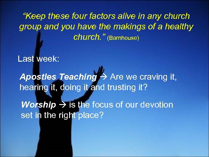 “Keep these four factors alive in any church group and you have the makings