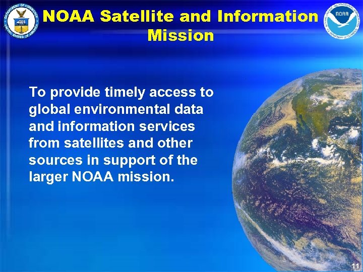 NOAA Satellite and Information Mission To provide timely access to global environmental data and