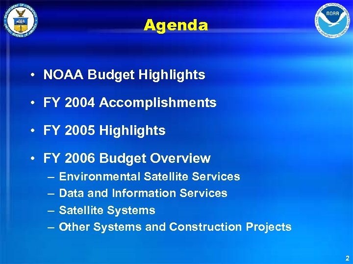 Agenda • NOAA Budget Highlights • FY 2004 Accomplishments • FY 2005 Highlights •