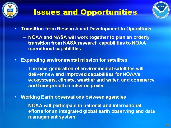 Issues and Opportunities • Transition from Research and Development to Operations – NOAA and