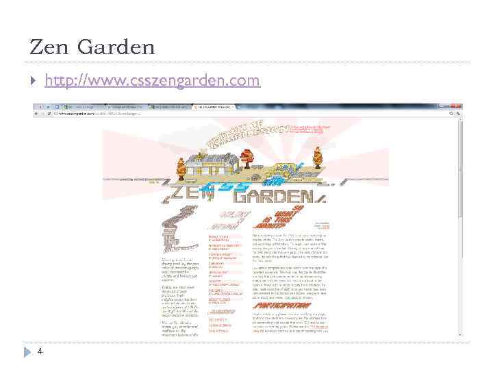 Zen Garden http: //www. csszengarden. com 4 