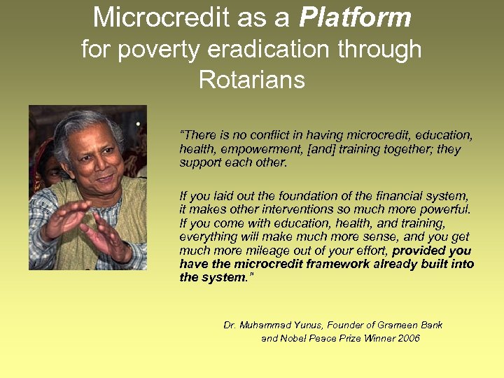 Microcredit as a Platform for poverty eradication through Rotarians “There is no conflict in
