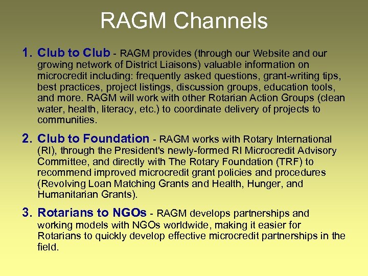 RAGM Channels 1. Club to Club - RAGM provides (through our Website and our