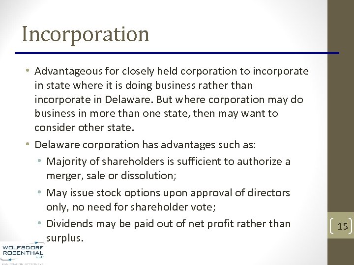 Incorporation • Advantageous for closely held corporation to incorporate in state where it is