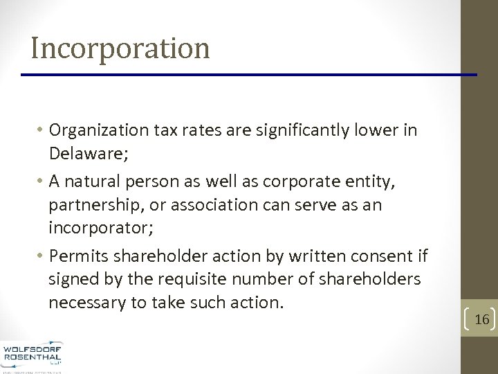 Incorporation • Organization tax rates are significantly lower in Delaware; • A natural person