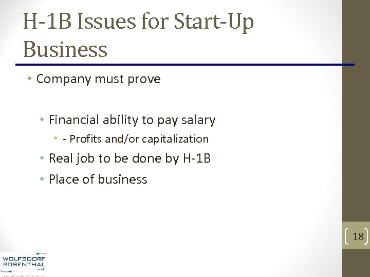 H-1 B Issues for Start-Up Business • Company must prove • Financial ability to