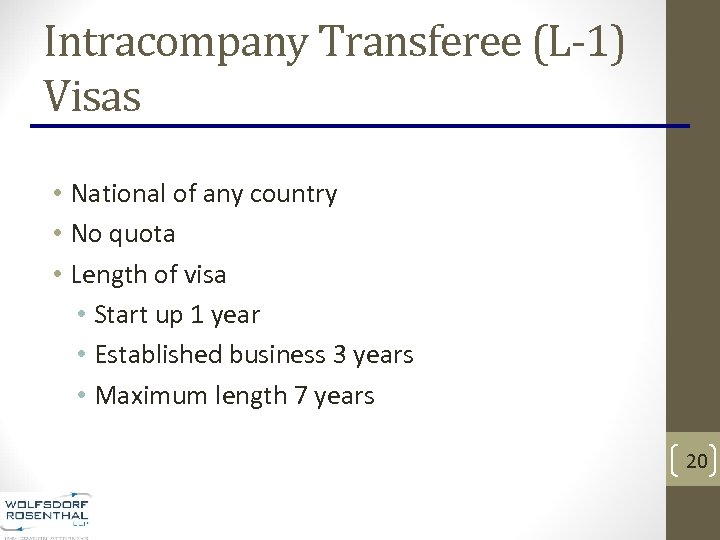 Intracompany Transferee (L-1) Visas • National of any country • No quota • Length