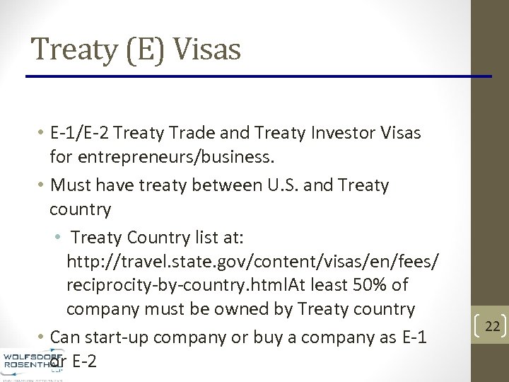 Treaty (E) Visas • E-1/E-2 Treaty Trade and Treaty Investor Visas for entrepreneurs/business. •