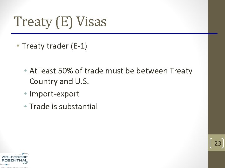 Treaty (E) Visas • Treaty trader (E-1) • At least 50% of trade must